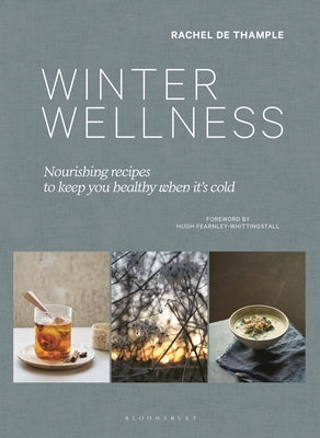 Winter Wellness: Nourishing Recipes to Keep You Healthy When It's Cold by Thample, Rachel De