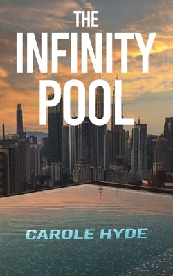 The Infinity Pool by Hyde, Carole