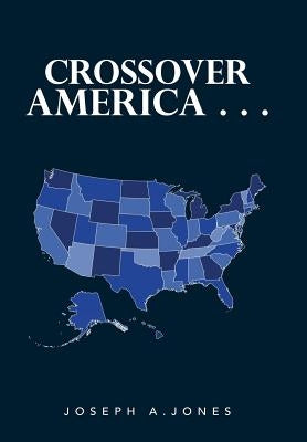 Crossover America . . . by Jones, Joseph a.