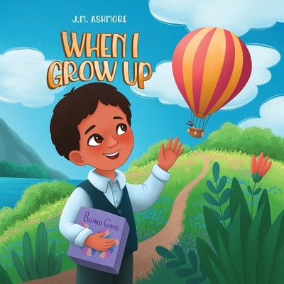 When I Grow Up by Ashmore, J. M.