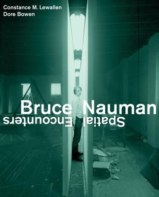 Bruce Nauman: Spatial Encounters by Lewallen, Constance M.