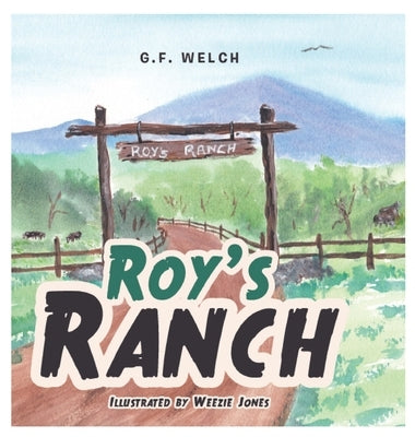 Roy's Ranch by Welch, G. F.