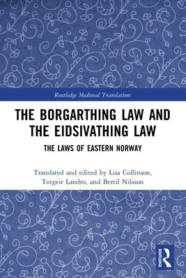 The Borgarthing Law and the Eidsivathing Law: The Laws of Eastern Norway by Collinson, Lisa