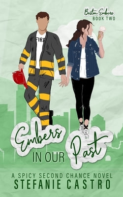 Embers in Our Past by Castro, Stefanie