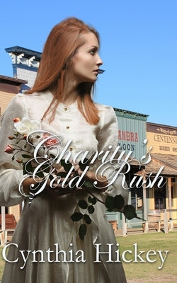 Charity's Gold Rush by Hickey, Cynthia