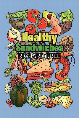 Healthy Sandwiches by Free, Richard