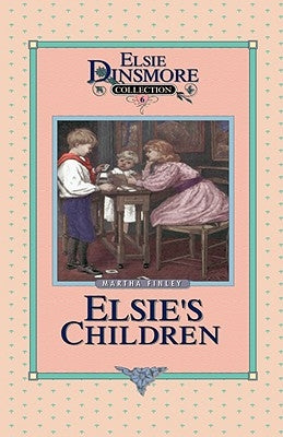 Elsie's Children by Finley, Martha