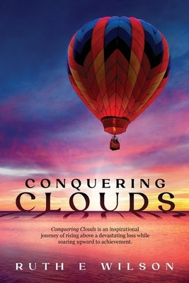 Conquering Clouds by Wilson, Ruth E.