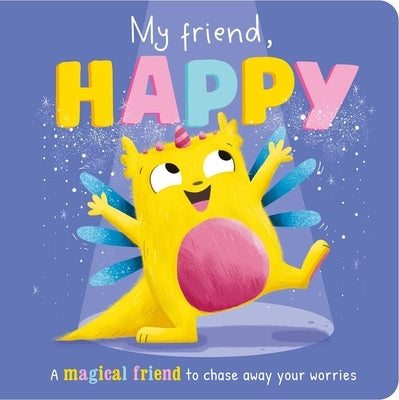 My Friend, Happy: Padded Board Book by Igloobooks