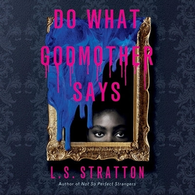 Do What Godmother Says by Stratton, L. S.