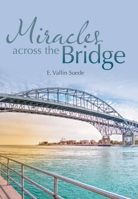 Miracles Across the Bridge by Suede, E. Vallin