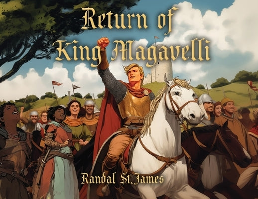 The Return of King Magavelli by St James, Randal