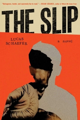 The Slip by Schaefer, Lucas