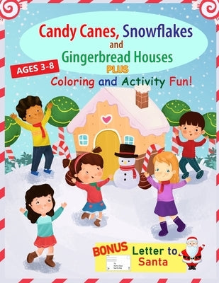 Candy Canes, Snowflakes and Gingerbread Houses PLUS Coloring and Activity Fun by Mulyasari, Winda