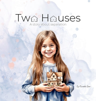 Two Houses: A story about separation by Gunn, Alexandra N.