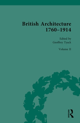 British Architecture 1760-1914: Volume II: 1830-1914 by Tyack, Geoffrey