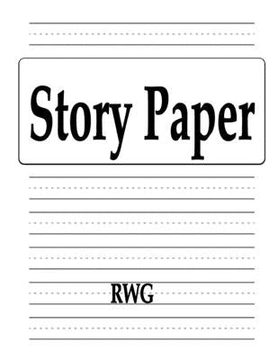 Story Paper: 200 Pages 8.5 X 11 by Rwg