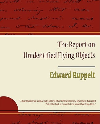 The Report on Unidentified Flying Objects by Ruppelt, Edward