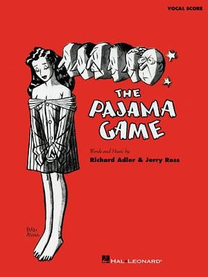 The Pajama Game: Vocal Score by Ross, Jerry