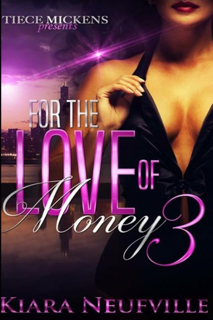 For The Love Of Money 3 by Neufville, Kiara