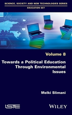 Towards a Political Education Through Environmental Issues by Slimani, Melki