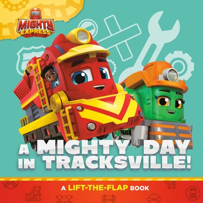 A Mighty Day in Tracksville!: A Lift-The-Flap Book by Degennaro, Gabriella