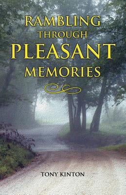 Rambling Through Pleasant Memories by Kinton, Tony