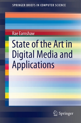 State of the Art in Digital Media and Applications by Earnshaw, Rae