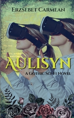 Aulisyn A Gothic Sci-Fi Novel by Carmean, Erzsebet