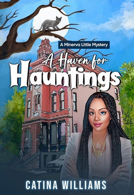 A Haven for Hauntings: A Minerva Little Mystery by Williams, Catina