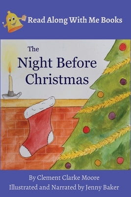 The Night Before Christmas: By Clement Clarke Moore Illustrated and Narrated by Jenny Baker by Clarke Moore, Clement