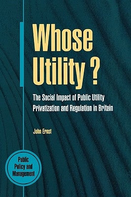 Whose Utility? by Ernst, John