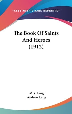 The Book Of Saints And Heroes (1912) by Lang