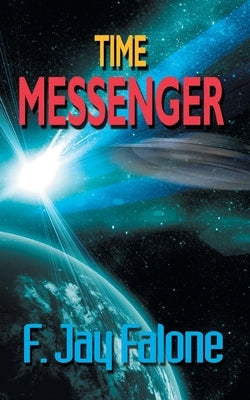 Time Messenger by Falone, F. Jay