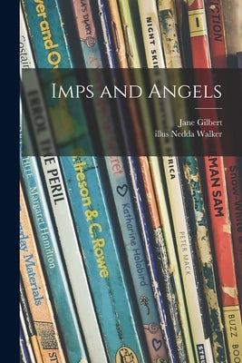 Imps and Angels by Gilbert, Jane