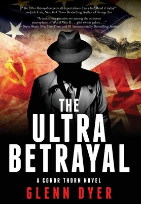 The Ultra Betrayal: A Classic World War II Spy Thriller by Dyer, Glenn