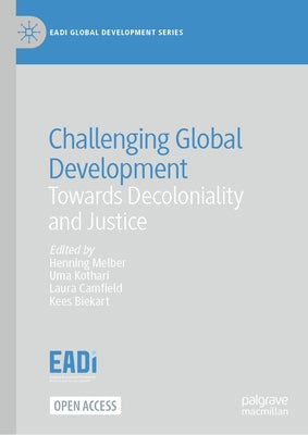 Challenging Global Development: Towards Decoloniality and Justice by Melber, Henning