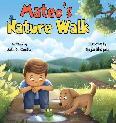 Mateo's Nature Walk by Cuellar, Julieta