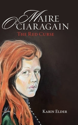 Maire O' Ciaragain: The Red Curse by Elder, Karin