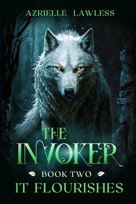 The Invoker: Book Two: It Flourishes by Lawless, Azrielle