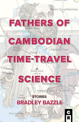 Fathers of Cambodian Time-Travel Science by Bazzle, Bradley