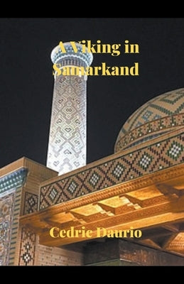 A Viking in Samarkand by Daurio, Cedric