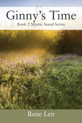 Ginny's Time: Book 2 - Mystic Stand Series by Len, Rene