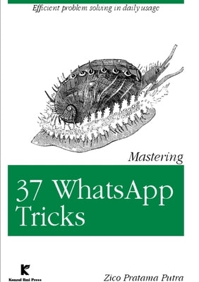 Mastering 37 Whatsapp Tricks by Putra, Zico Pratama