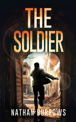 The Soldier by Burrows, Nathan