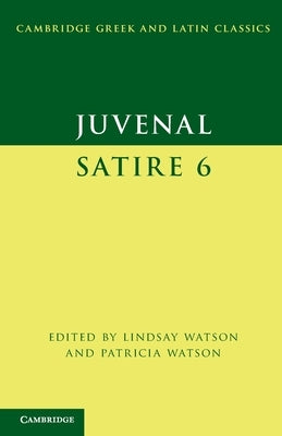 Juvenal: Satire 6 by Juvenal