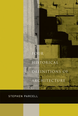 Four Historical Definitions of Architecture by Parcell, Stephen