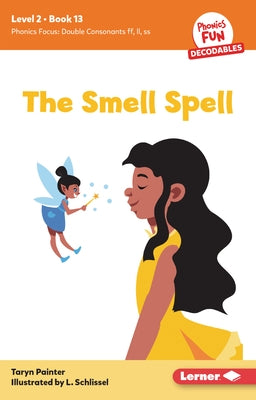 The Smell Spell: Book 13 by Painter, Taryn