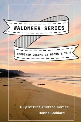 Waldmeer Series: Combined Volume by Goddard, Donna