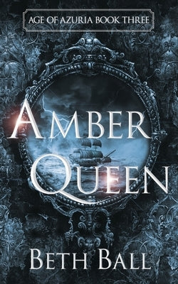 Amber Queen by Ball, Beth